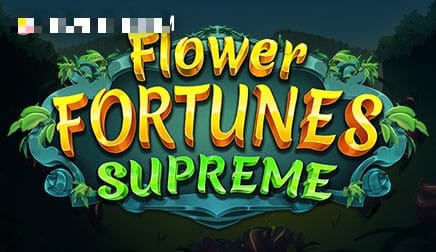Flower Fortunes Supreme